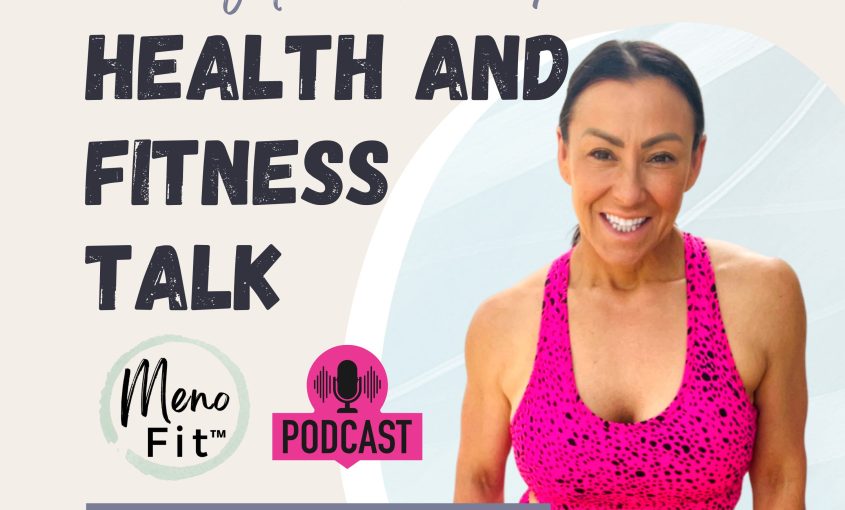 Menofit™ Menopause Health and Fitness Talk Podcast