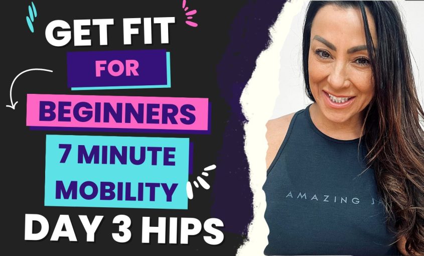 Get Fit For Beginners 7 minute Hip Mobility