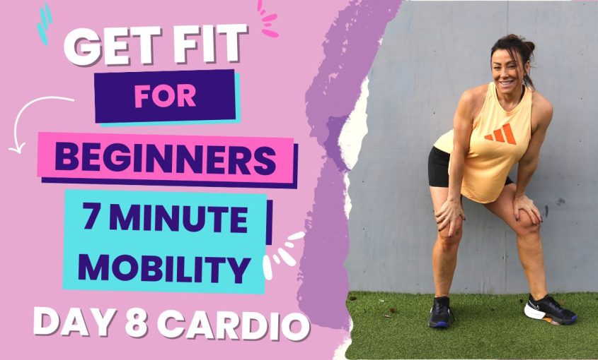 Get Fit For Beginners 7 minute Cardio Mobility